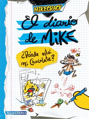cover image of El diario de Mike. ¿Dónde está mi chocolate?